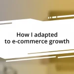 How I adapted to e-commerce growth