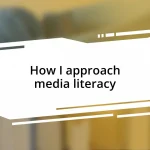 How I approach media literacy