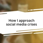 How I approach social media crises