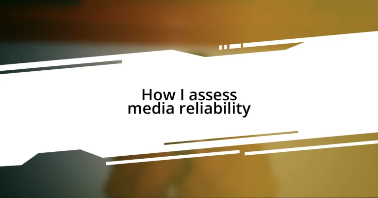 How I assess media reliability