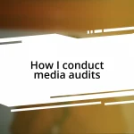 How I conduct media audits