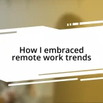 How I embraced remote work trends