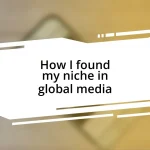 How I found my niche in global media