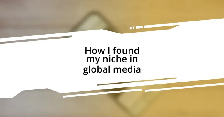 How I found my niche in global media