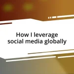 How I leverage social media globally