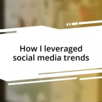 How I leveraged social media trends