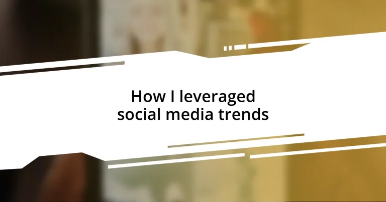 How I leveraged social media trends