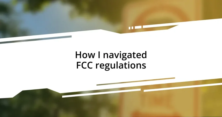 How I navigated FCC regulations