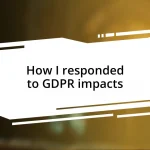 How I responded to GDPR impacts