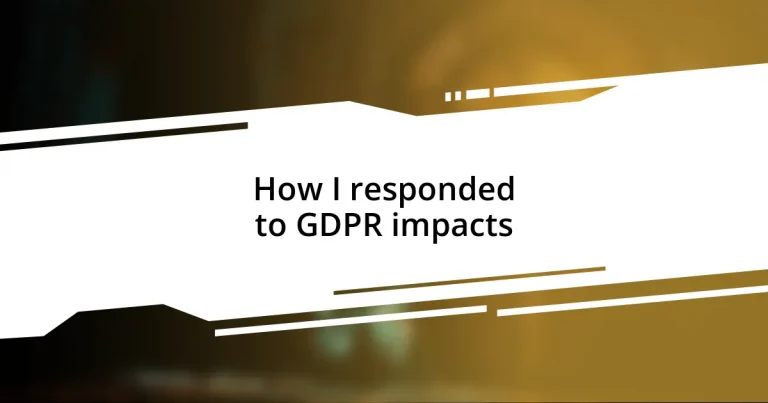 How I responded to GDPR impacts