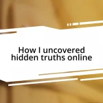 How I uncovered hidden truths online