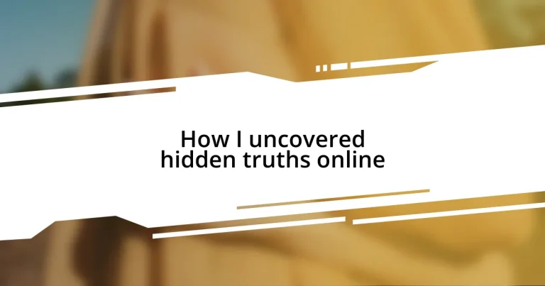 How I uncovered hidden truths online