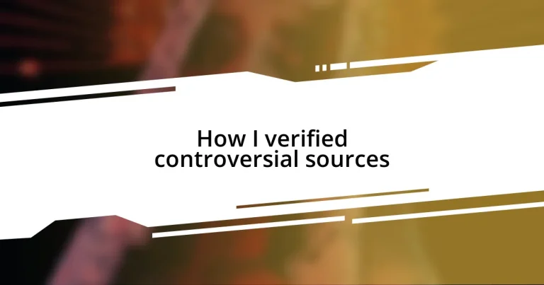 How I verified controversial sources