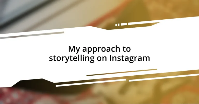 My approach to storytelling on Instagram