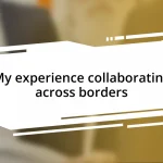 My experience collaborating across borders