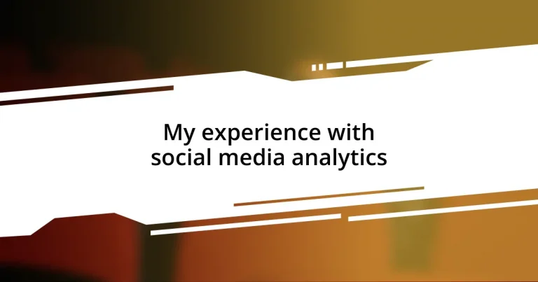 My experience with social media analytics