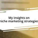 My insights on niche marketing strategies