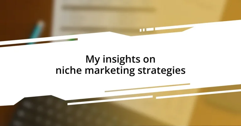 My insights on niche marketing strategies