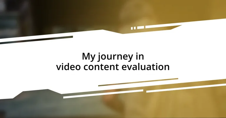 My journey in video content evaluation