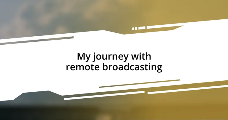 My journey with remote broadcasting