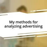 My methods for analyzing advertising