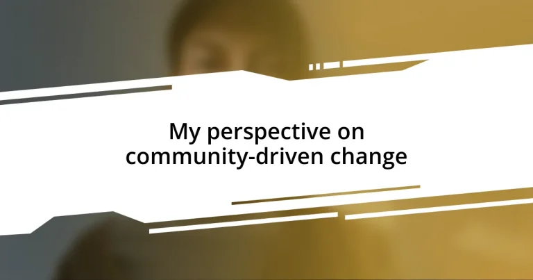 My perspective on community-driven change