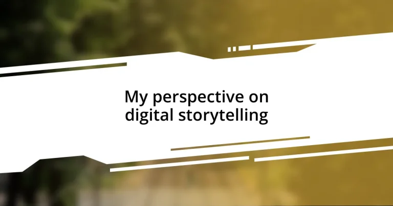 My perspective on digital storytelling