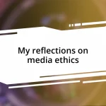 My reflections on media ethics