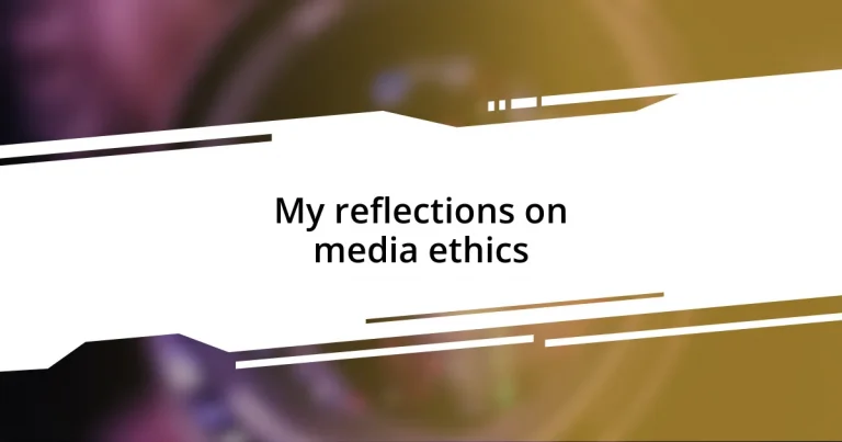 My reflections on media ethics