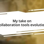 My take on collaboration tools evolution