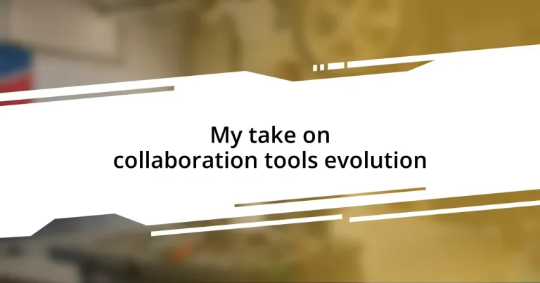 My take on collaboration tools evolution