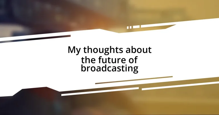 My thoughts about the future of broadcasting