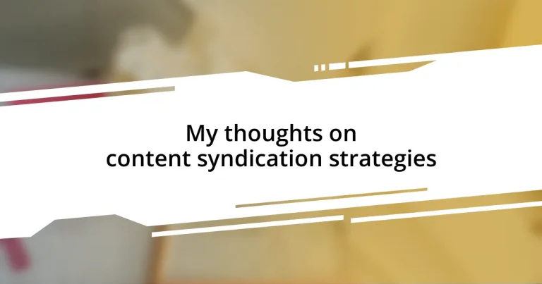 My thoughts on content syndication strategies