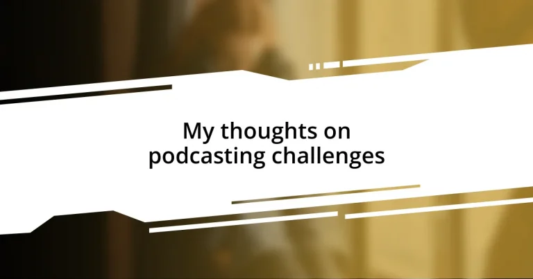 My thoughts on podcasting challenges