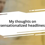 My thoughts on sensationalized headlines