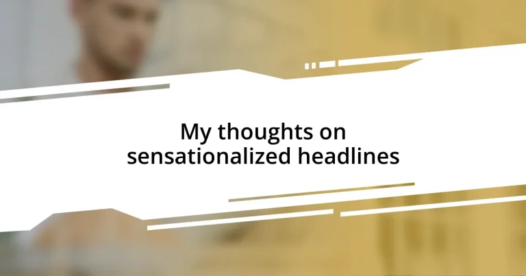 My thoughts on sensationalized headlines