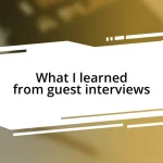 What I learned from guest interviews