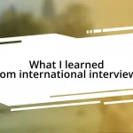 What I learned from international interviews