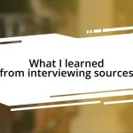 What I learned from interviewing sources