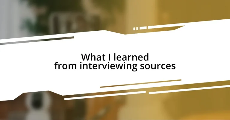 What I learned from interviewing sources