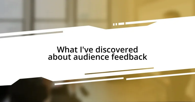 What I’ve discovered about audience feedback