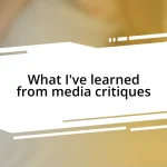 What I’ve learned from media critiques