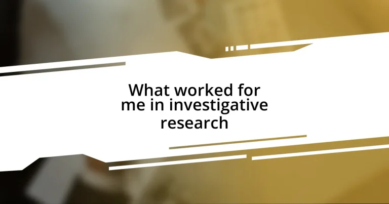 What worked for me in investigative research