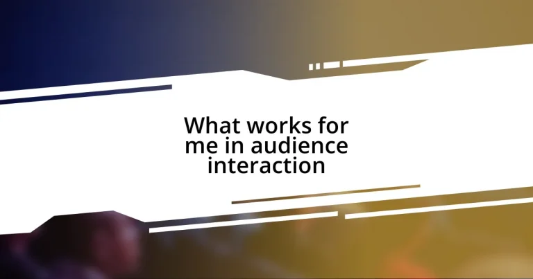 What works for me in audience interaction