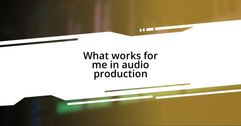 What works for me in audio production