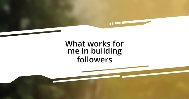 What works for me in building followers