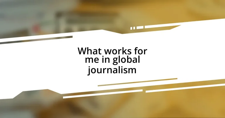 What works for me in global journalism