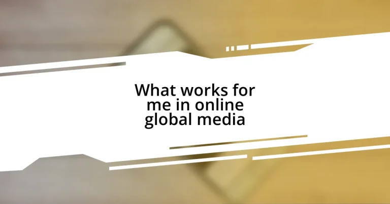 What works for me in online global media