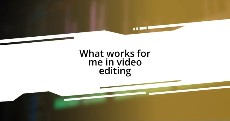 What works for me in video editing