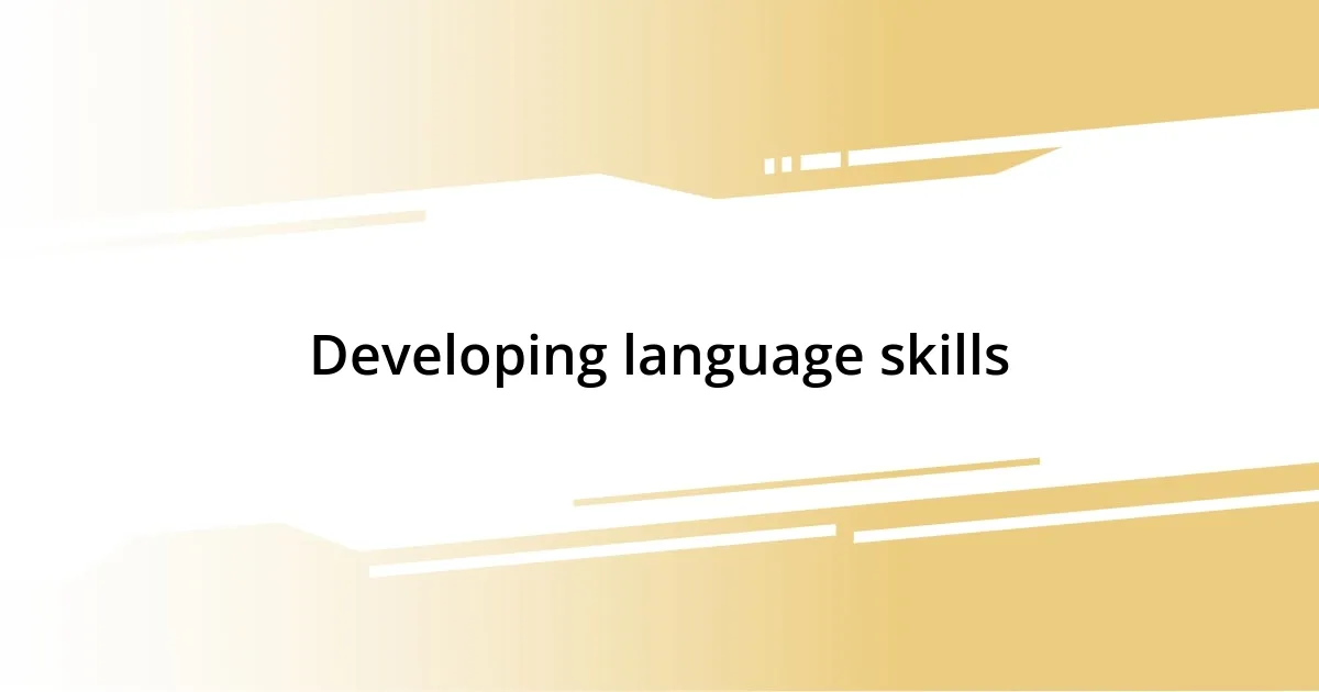 Developing language skills